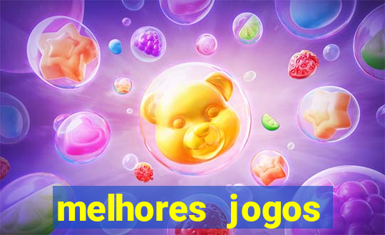 melhores jogos estrela bet